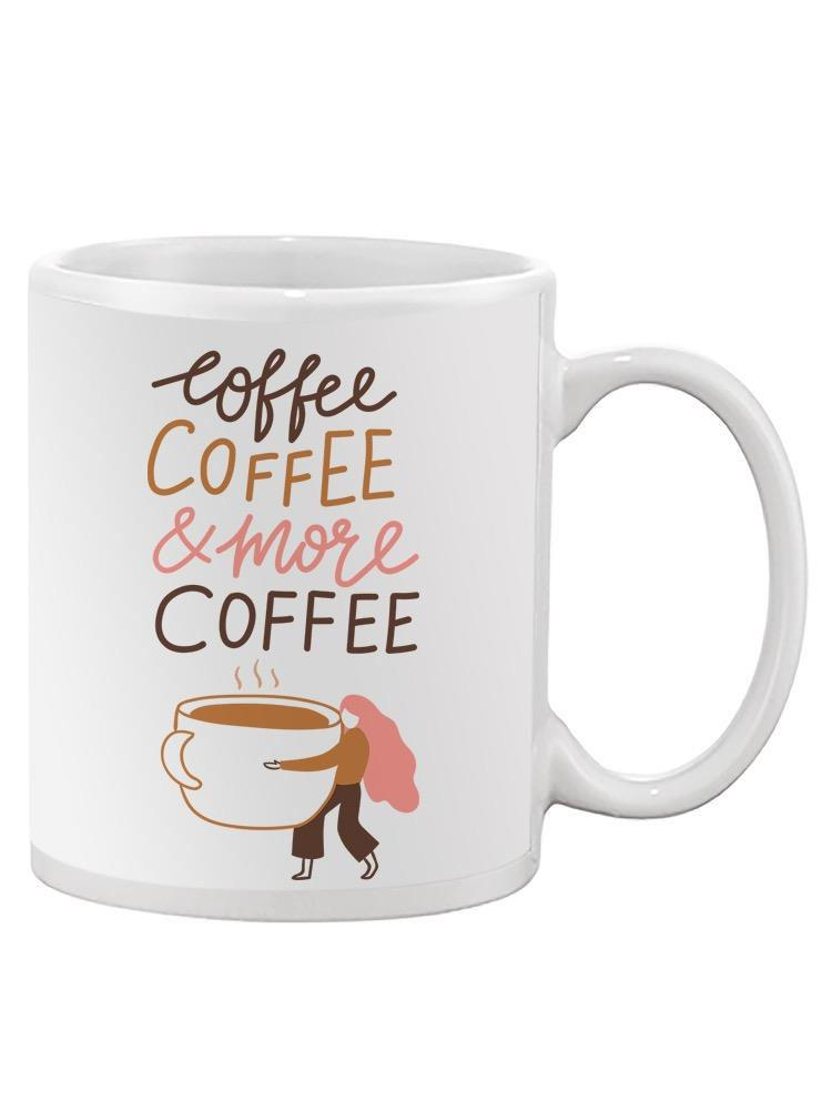 Coffee, Coffee And More Coffee Mug Unisex's -Image by Shutterstock