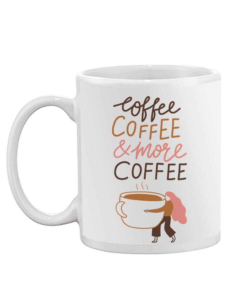 Coffee, Coffee And More Coffee Mug Unisex's -Image by Shutterstock