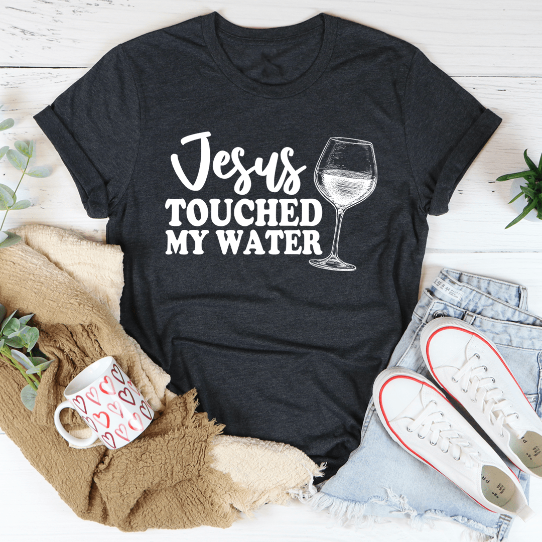 Jesus Touched My Water Tee